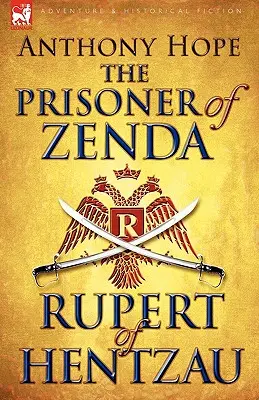 A zendai fogoly és folytatása: Hentzaui Rupert - The Prisoner of Zenda & Its Sequel Rupert of Hentzau