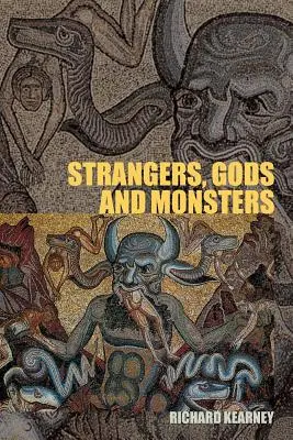 Idegenek, istenek és szörnyek: A másság értelmezése - Strangers, Gods and Monsters: Interpreting Otherness