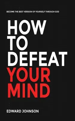 Hogyan győzzük le az elmét - How to defeat your mind