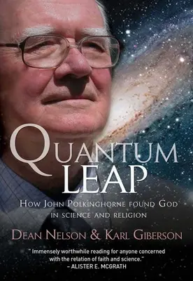 Kvantumugrás: Hogyan találta meg John Polkinghorne Istent a tudományban és a vallásban - Quantum Leap: How John Polkinghorne Found God in Science and Religion