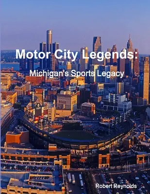 Motor City Legends: Sportovní dědictví Michiganu - Motor City Legends: Michigan's Sports Legacy