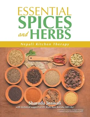 Esszenciális fűszerek és gyógynövények: Nepáli konyhai terápia - Essential Spices and Herbs: Nepali Kitchen Therapy