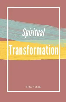 Spirituális átalakulás - Spiritual Transformation