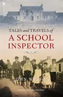 Egy iskolai felügyelő történetei és utazásai - Tales and Travels of a School Inspector