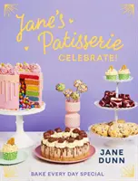 Jane cukrászdája Ünnepeljen! - Süssön minden nap különlegeset! A SUNDAY TIMES 1. SZÁMÚ BESTSELLERE - Jane's Patisserie Celebrate! - Bake every day special. THE NO.1 SUNDAY TIMES BESTSELLER