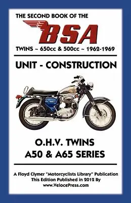 A BSA TWINS 650cc és 500cc 1962-1969 második könyve - SECOND BOOK OF THE BSA TWINS 650cc & 500cc 1962-1969