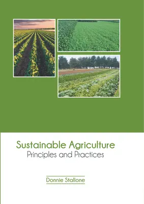 Fenntartható mezőgazdaság: Elvek és gyakorlatok - Sustainable Agriculture: Principles and Practices