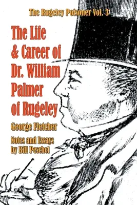 A rugeley-i Dr. William Palmer élete és pályafutása - The Life and Career of Dr. William Palmer of Rugeley