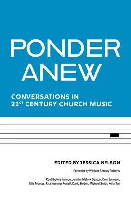 Ponder Anew: Beszélgetések a 21. századi egyházi zenéről - Ponder Anew: Conversations in 21st Century Church Music