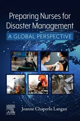 Az ápolók felkészítése a katasztrófavédelemre - globális perspektíva - Preparing Nurses for Disaster Management - A Global Perspective