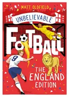 A leghihetetlenebb igaz futballtörténetek - Az angol kiadás - The Most Incredible True Football Stories - The England Edition