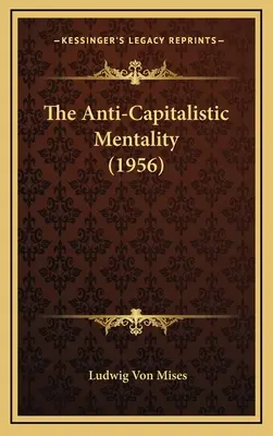 Az antikapitalista mentalitás (1956) - The Anti-Capitalistic Mentality (1956)