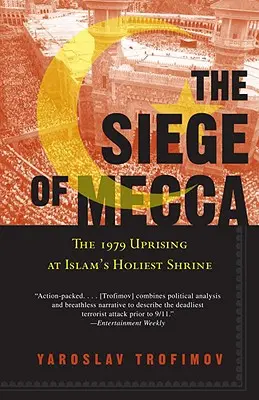 Mekka ostroma: Az 1979-es felkelés az iszlám legszentebb szentélyében - The Siege of Mecca: The 1979 Uprising at Islam's Holiest Shrine