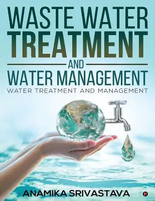 Szennyvízkezelés és vízgazdálkodás: Vízkezelés és vízgazdálkodás - Waste Water Treatment and Water Management: Water Treatment and Management