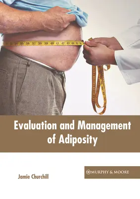 Az elhízás értékelése és kezelése - Evaluation and Management of Adiposity