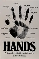 Kéz - A teljes tenyérjóslás útmutatója - Hands - A Complete Guide to Palmistry