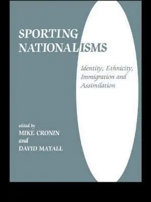 Sportoló nacionalizmusok: Identitás, etnicitás, bevándorlás és asszimiláció - Sporting Nationalisms: Identity, Ethnicity, Immigration and Assimilation