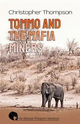 Tommo és a maffiabányászok: Egy Elly Suttogó kaland - Tommo and the Mafia Miners: An Elly Whisperer Adventure