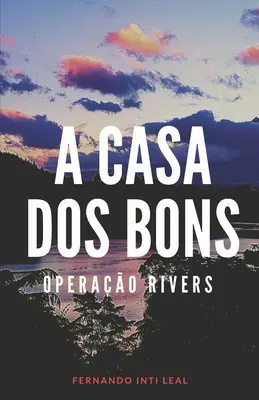 A Casa dos Bons: Operao Rivers