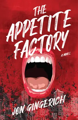 Az étvágygyár - The Appetite Factory