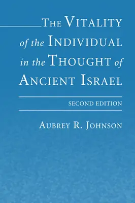 Az egyén vitalitása az ókori Izrael gondolkodásában - The Vitality of the Individual in the Thought of Ancient Israel