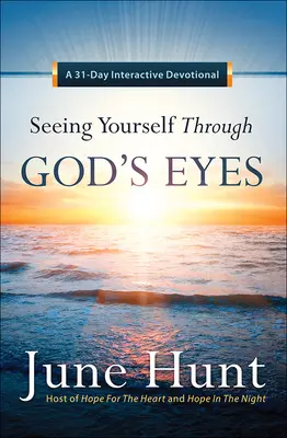 Lásd magad Isten szemével: 31 napos interaktív áhítat - Seeing Yourself Through God's Eyes: A 31-Day Interactive Devotional