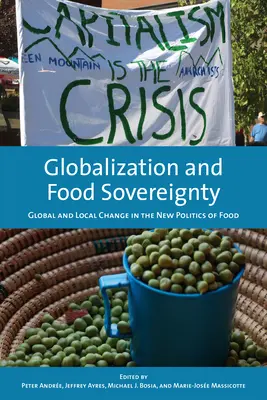 Globalizáció és élelmiszer-szuverenitás: Globális és helyi változások az új élelmiszerpolitikában - Globalization and Food Sovereignty: Global and Local Change in the New Politics of Food