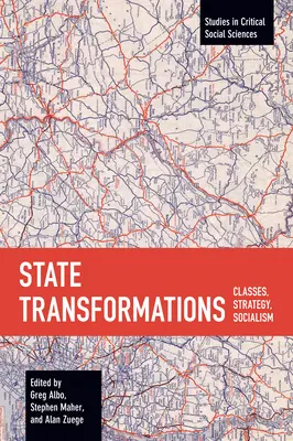 Állami átalakulások: Osztályok, stratégia, szocializmus - State Transformations: Classes, Strategy, Socialism