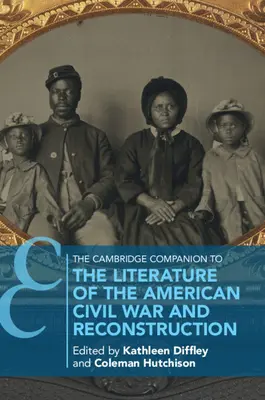 The Cambridge Companion to the Literature of the American Civil War and Reconstruction (Az amerikai polgárháború és az újjáépítés irodalma) - The Cambridge Companion to the Literature of the American Civil War and Reconstruction