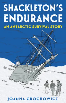 Shackleton Endurance: Egy antarktiszi túléléstörténet - Shackleton's Endurance: An Antarctic Survival Story