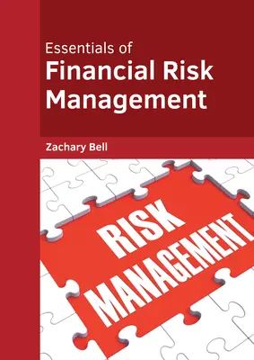 A pénzügyi kockázatkezelés alapjai - Essentials of Financial Risk Management