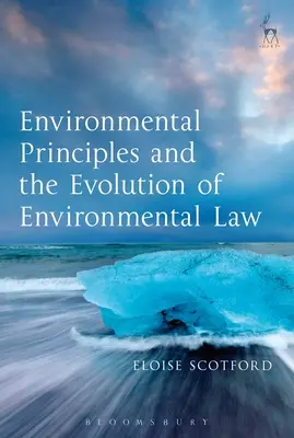 Környezetvédelmi elvek és a környezetvédelmi jog fejlődése - Environmental Principles and the Evolution of Environmental Law