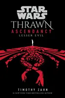 Star Wars: Thrawn Ascendancy: (3. könyv: A kisebbik gonosz) - Star Wars: Thrawn Ascendancy: (Book 3: Lesser Evil)