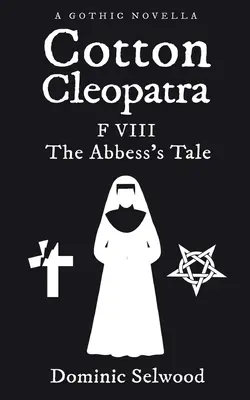 Cotton Cleopatra F VIII: Az apátnő története - Cotton Cleopatra F VIII: The Abbess's Tale