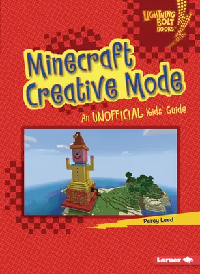 Minecraft kreatív mód: Gyerekek nem hivatalos útmutatója - Minecraft Creative Mode: An Unofficial Kids' Guide