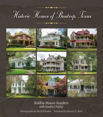 Bastrop, Texas történelmi otthonai: 23. kötet - Historic Homes of Bastrop, Texas: Volume 23