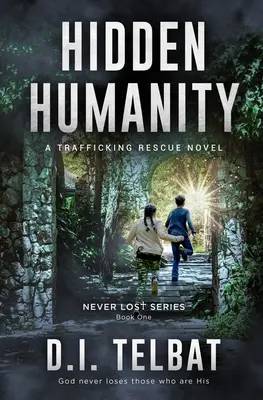 Rejtett emberség: A Trafficking Rescue Novel - Hidden Humanity: A Trafficking Rescue Novel