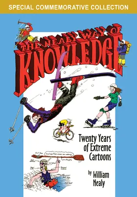 A tudás Nealy útja: Húsz év extrém karikatúrák - The Nealy Way of Knowledge: Twenty Years of Extreme Cartoons