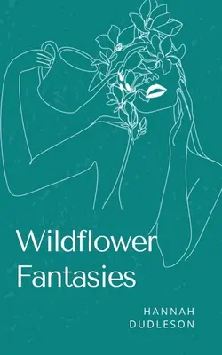 Vadvirág fantáziák - Wildflower Fantasies