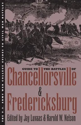 Útikalauz a chancellorsville-i és a fredericksburgi csatákhoz - Guide to the Battles of Chancellorsville and Fredericksburg