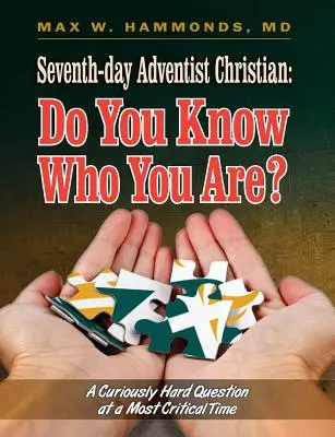 Hetednapi adventista keresztény: Tudod, hogy ki vagy? - Seventh-day Adventist Christian: Do You Know Who You Are?