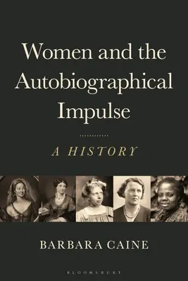 A nők és az önéletrajzi impulzus: Történelem - Women and the Autobiographical Impulse: A History