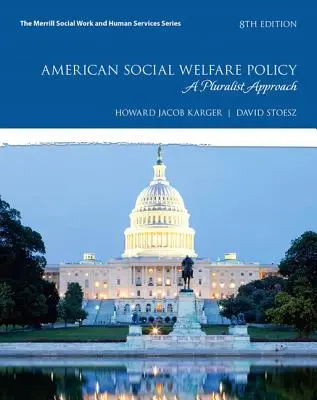 Az amerikai szociális jóléti politika: A pluralista megközelítés - American Social Welfare Policy: A Pluralist Approach