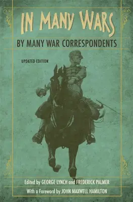 Sok háborúban, sok haditudósító által - In Many Wars, by Many War Correspondents