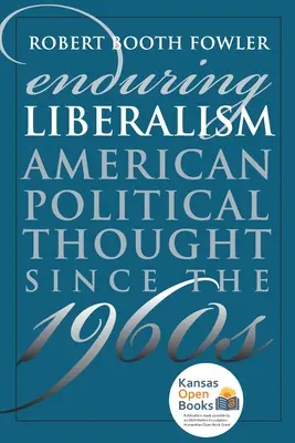 Tartós liberalizmus: Liberalizmus: Az amerikai politikai gondolkodás az 1960-as évek óta - Enduring Liberalism: American Political Thought Since the 1960s