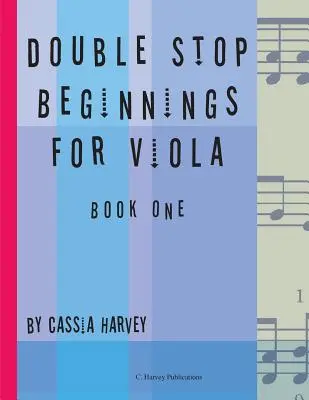 Kettősfogások kezdetei brácsának, első könyv - Double Stop Beginnings for Viola, Book One
