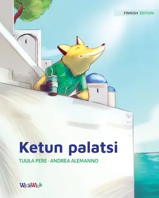 Ketun palatsi: A róka palotája finn kiadása - Ketun palatsi: Finnish Edition of The Fox's Palace