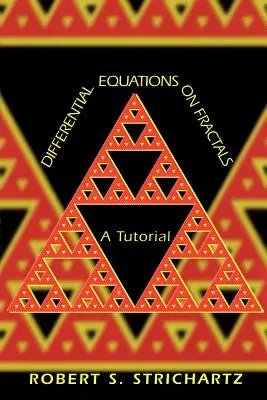 Differenciálegyenletek a fraktálokon: A Tutorial - Differential Equations on Fractals: A Tutorial