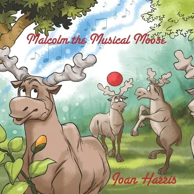 Malcolm, a zenélő jávorszarvas - Malcolm, the Musical Moose