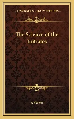 A beavatottak tudománya - The Science of the Initiates